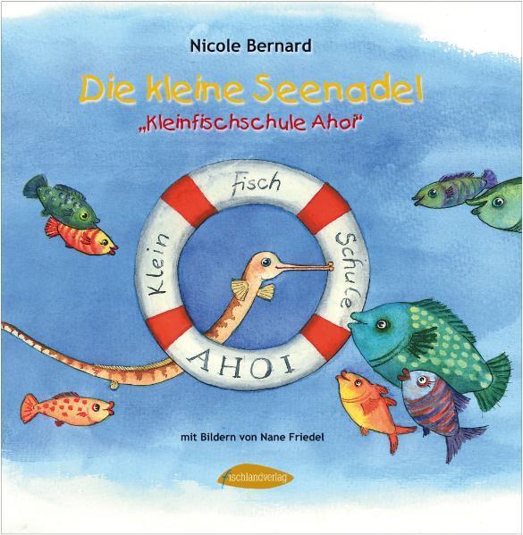 Cover: 9783941652026 | Die kleine Seenadel. Kleinfischschule Ahoi | Nicole Bernard | Buch