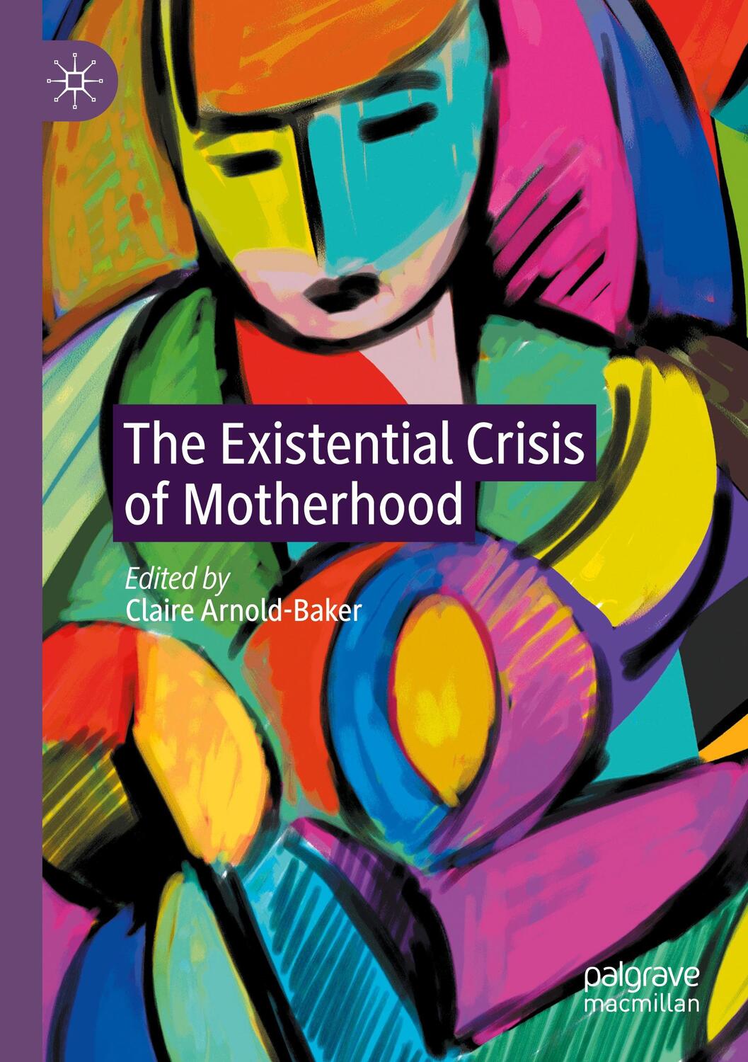 Cover: 9783030565015 | The Existential Crisis of Motherhood | Claire Arnold-Baker | Buch