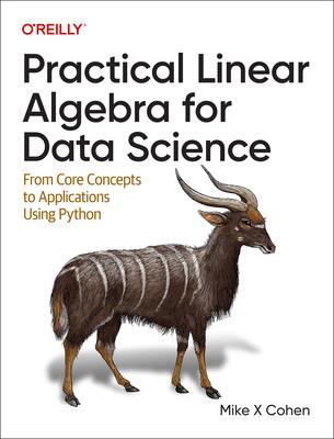 Cover: 9781098120610 | Practical Linear Algebra for Data Science | Mike X Cohen | Taschenbuch