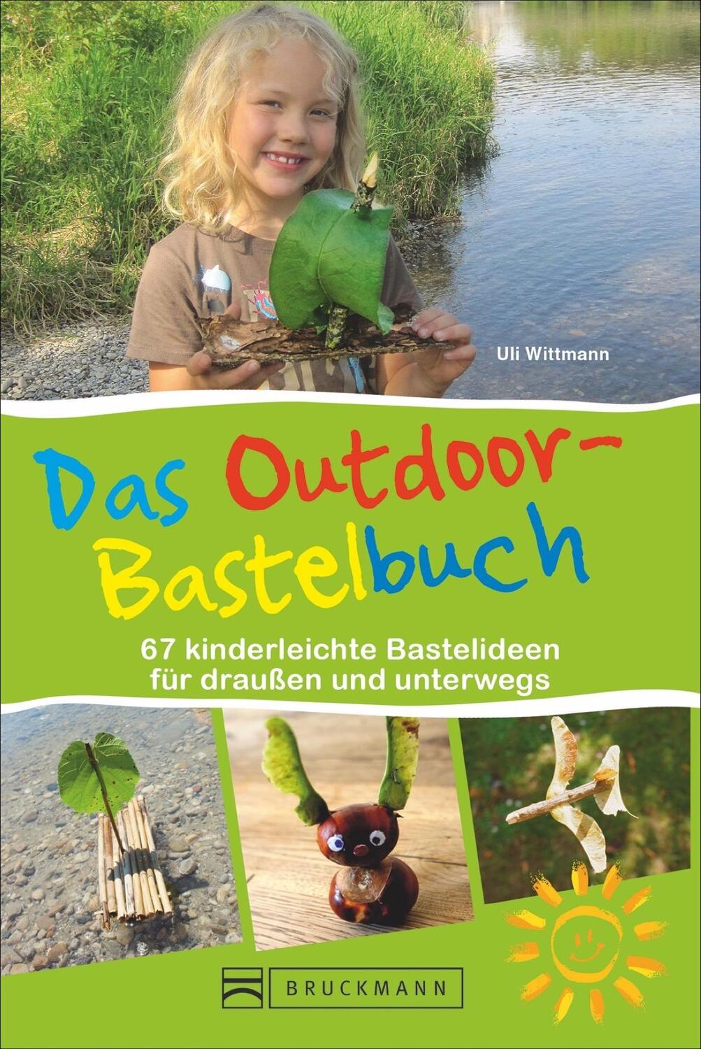 Cover: 9783734318146 | Das Outdoor-Bastelbuch | Uli Wittmann | Taschenbuch | 160 S. | Deutsch