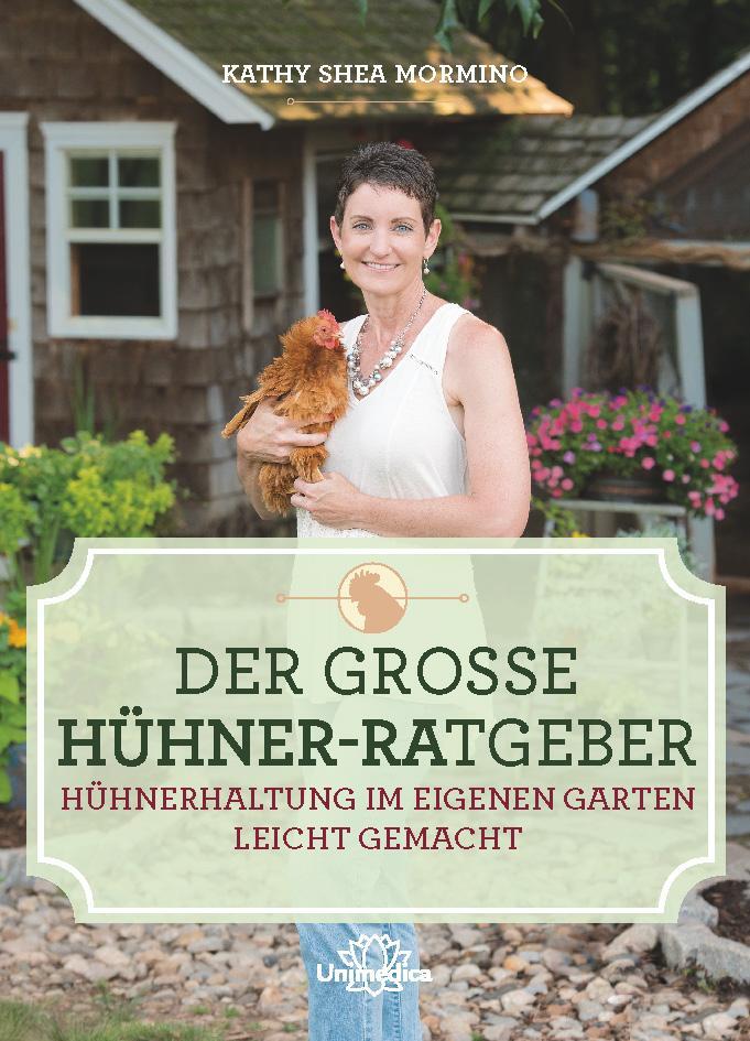 Cover: 9783962571627 | Der große Hühner-Ratgeber | Kathy Shea Mormino | Buch | Deutsch | 2020