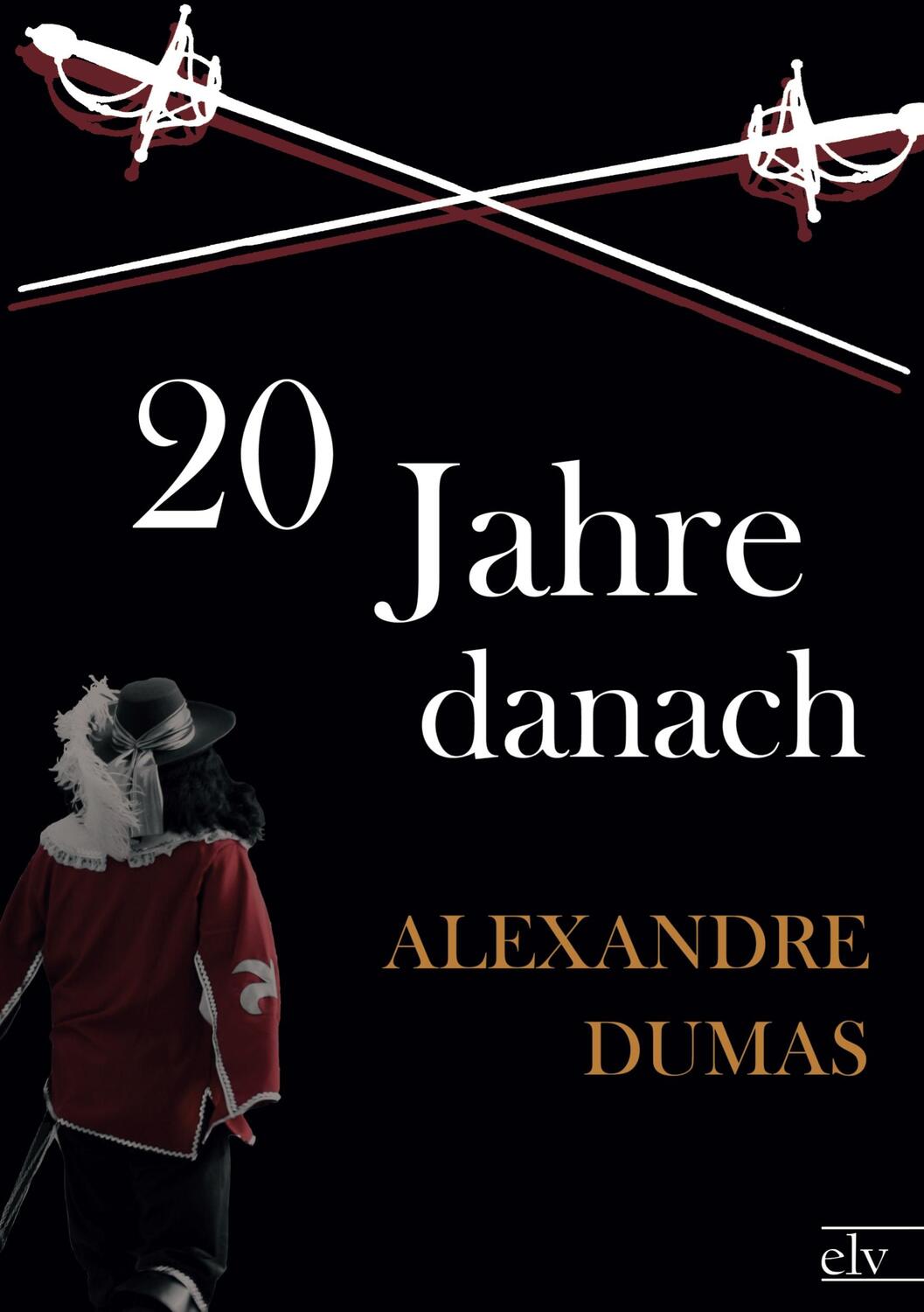 Cover: 9783862675081 | Zwanzig Jahre danach | Alexandre (d. Ä. Dumas | Taschenbuch | Deutsch