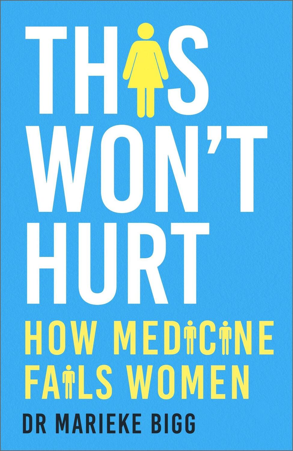 Cover: 9781399713368 | This Won't Hurt | How Medicine Fails Women | Marieke Bigg | Buch