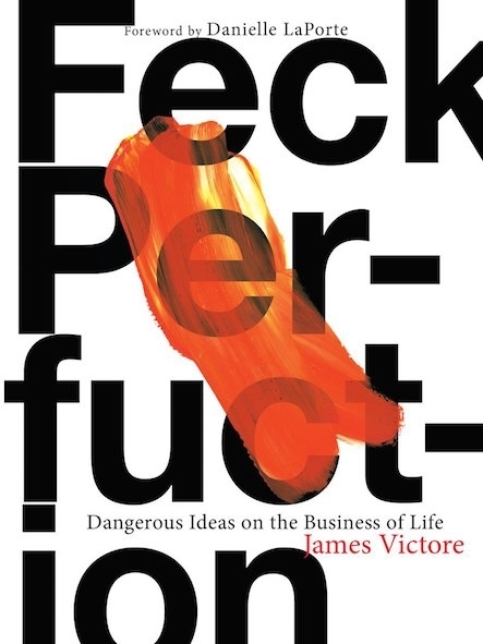Cover: 9781452166360 | Feck Perfuction | Dangerous Ideas on the Business of Life | Victore