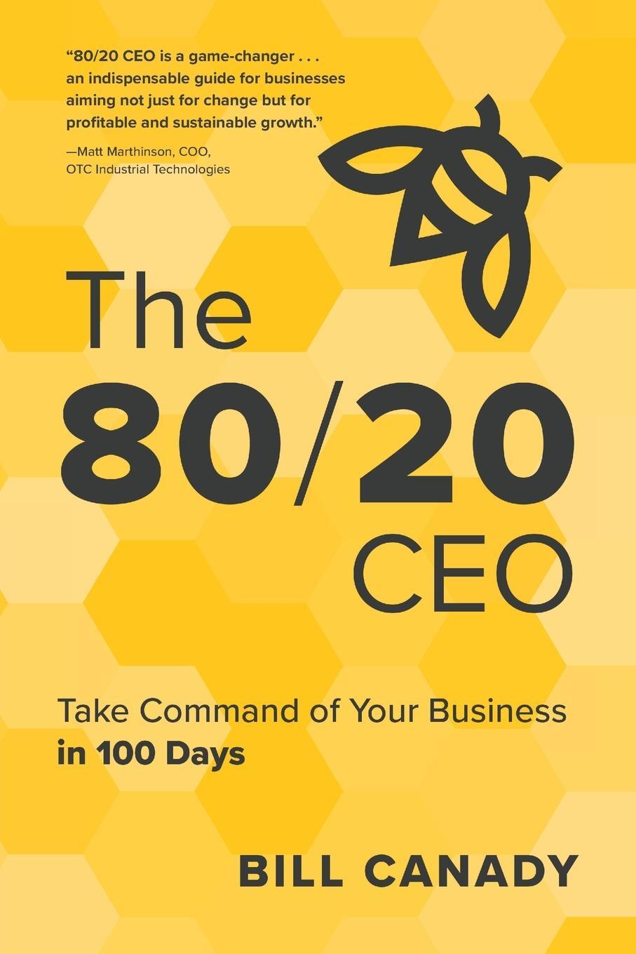 Cover: 9798888242469 | The 80/20 CEO | Take Command of Your Business in 100 Days | Canady