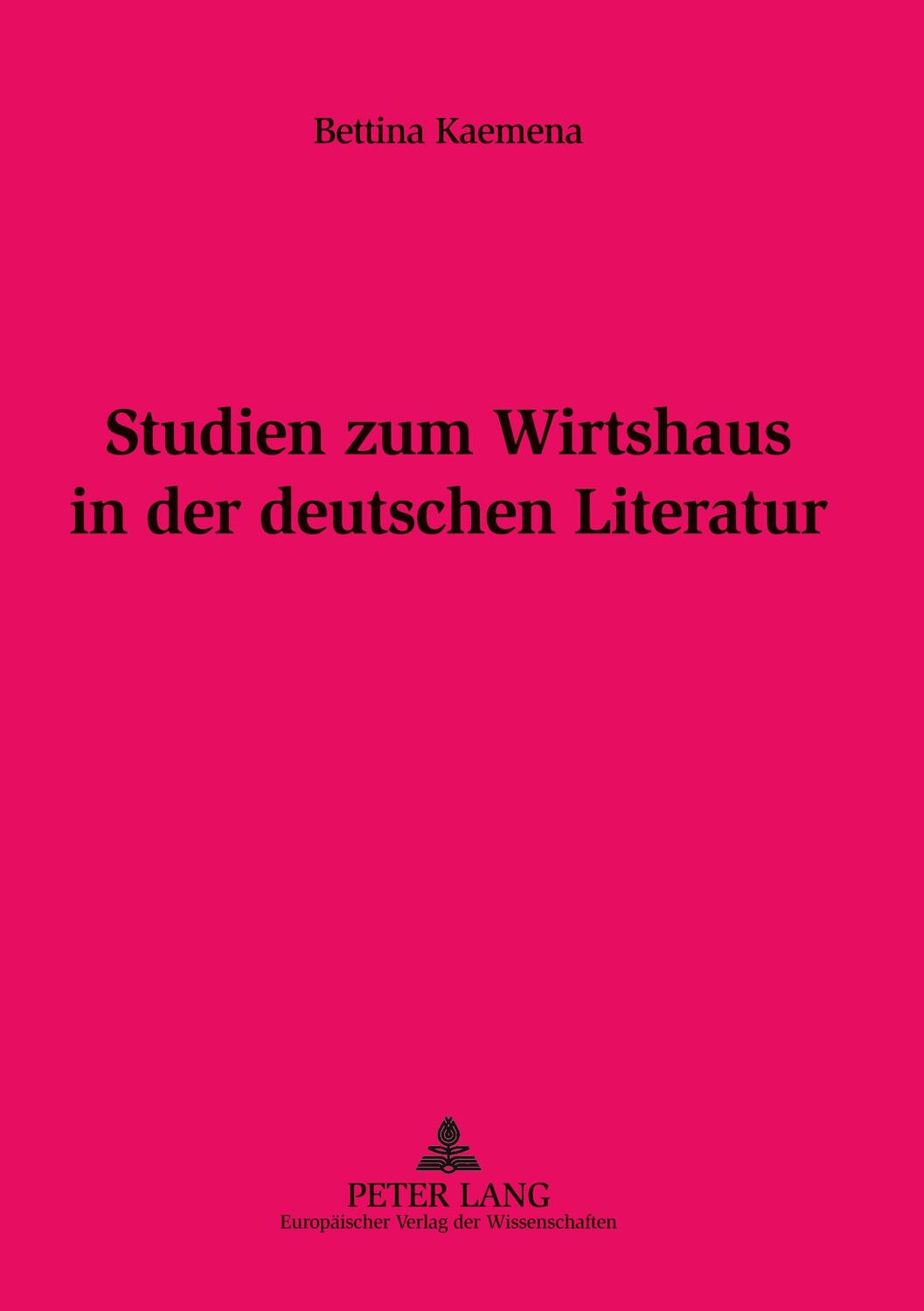 Cover: 9783631332047 | Studien zum Wirtshaus in der deutschen Literatur | Bettina Kaemena