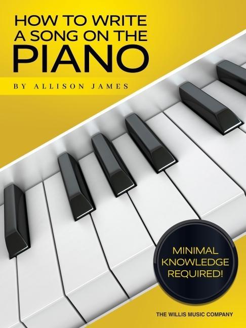 Cover: 888680940355 | How to Write a Song on the Piano | Allison James | Taschenbuch | Buch