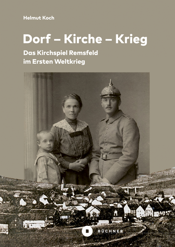 Cover: 9783963173073 | Dorf - Kirche - Krieg | Das Kirchspiel Remsfeld im Ersten Weltkrieg