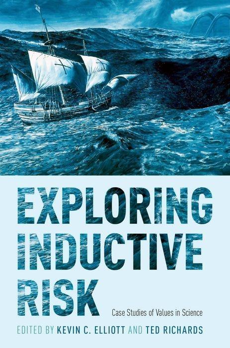 Cover: 9780190467722 | Exploring Inductive Risk | Case Studies of Values in Science | Elliott