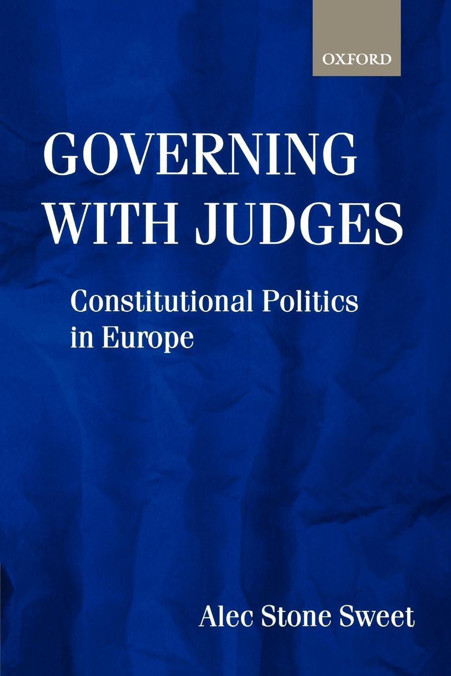 Cover: 9780198297710 | Governing with Judges | Constitutional Politics in Europe | Sweet