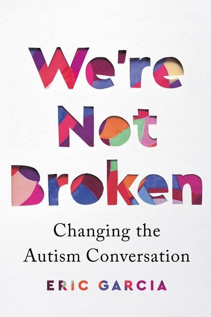 Cover: 9780358697145 | We're Not Broken | Changing the Autism Conversation | Eric Garcia