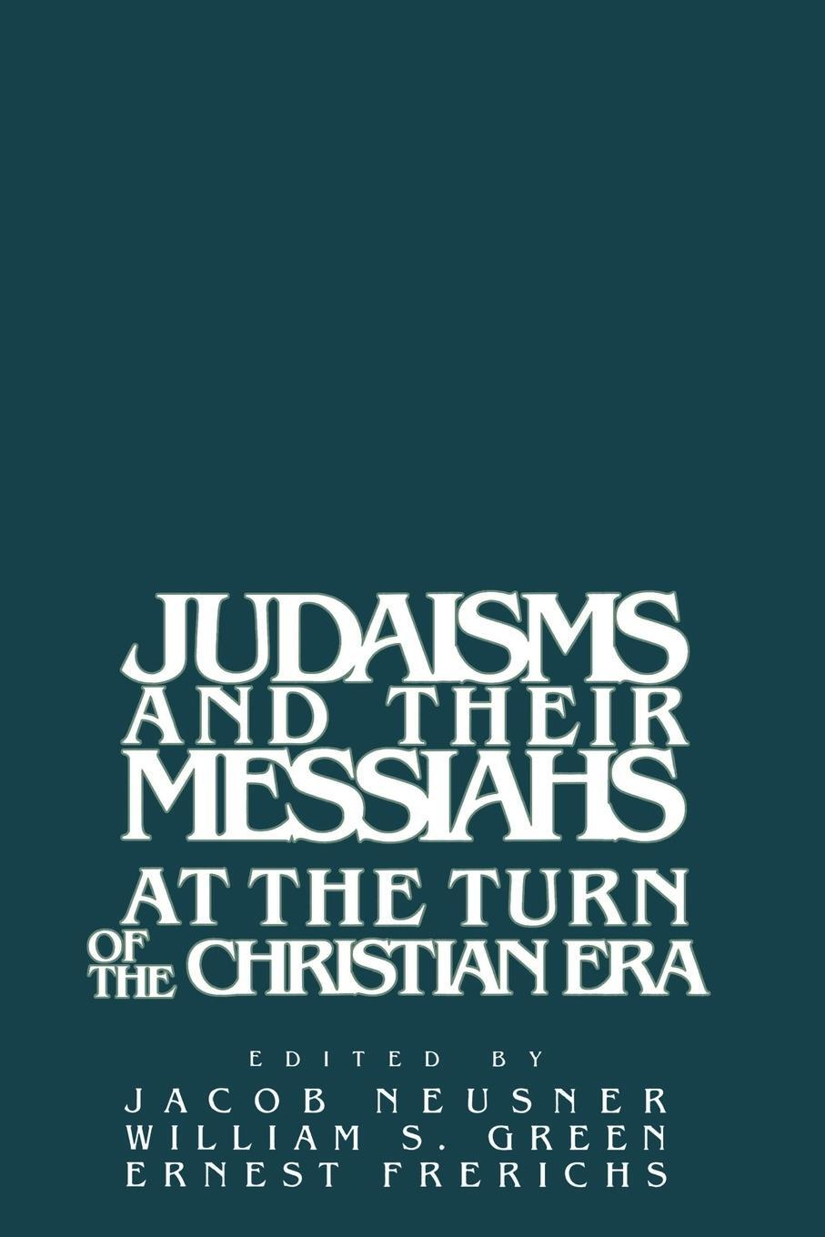 Cover: 9780521349406 | Judaisms and Their Messiahs at the Turn of the Christian Era | Smith