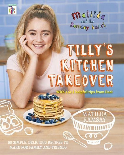 Cover: 9781473652255 | Matilda & The Ramsay Bunch | Tilly's Kitchen Takeover: | Ramsay | Buch