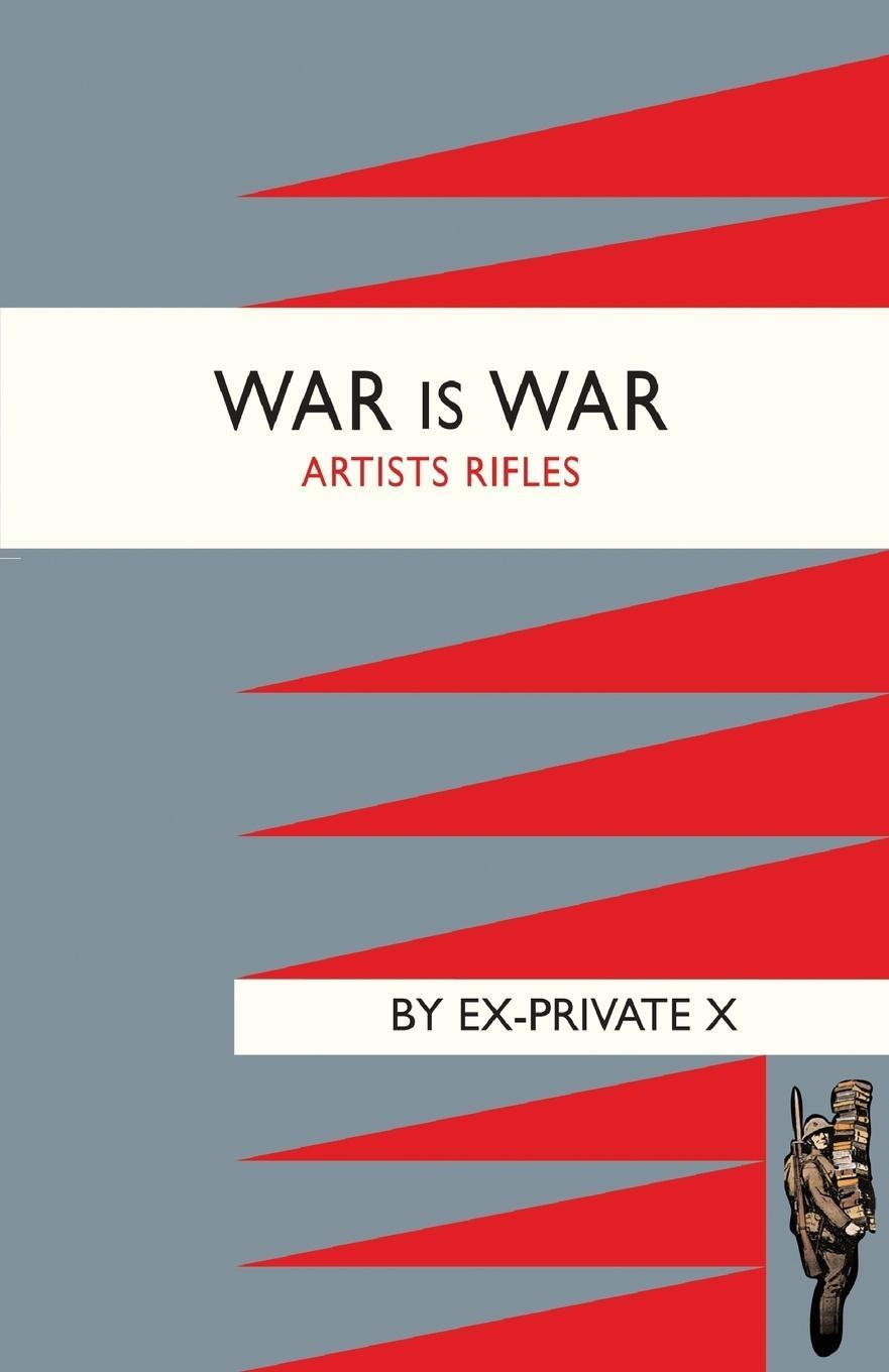 Cover: 9781843426974 | WAR IS WAR (1/28th London Regiment ,Artists Rifles) | Ex-Private X