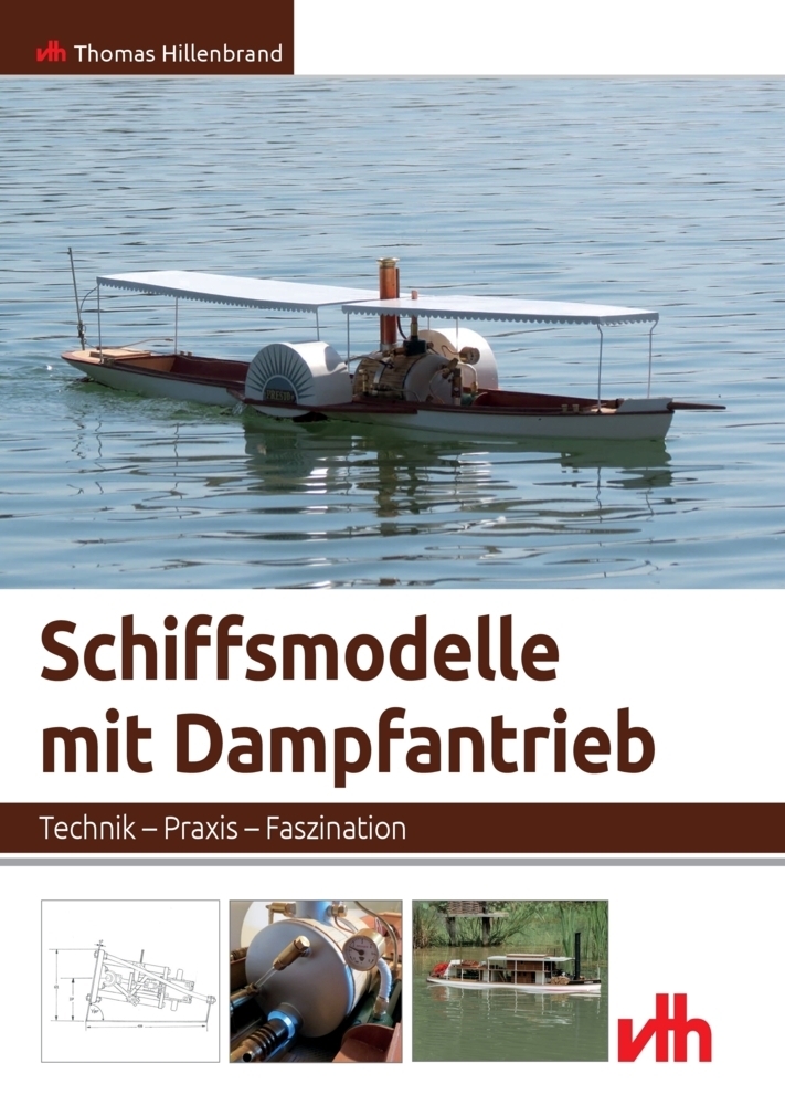 Cover: 9783881805087 | Schiffsmodelle mit Dampfantrieb | Technik - Praxis - Faszination | VTH