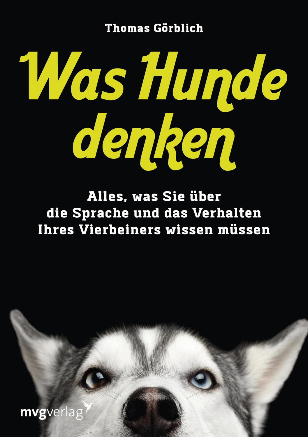Cover: 9783868825312 | Was Hunde denken | Thomas Görblich | Taschenbuch | Deutsch | 2018
