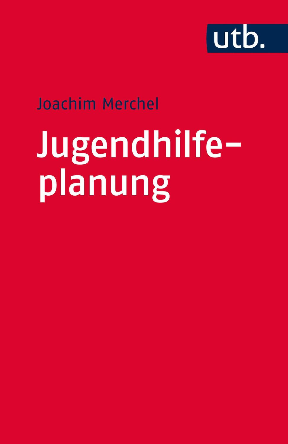 Cover: 9783825246778 | Jugendhilfeplanung | Anforderungen, Profil, Umsetzung | Merchel | Buch