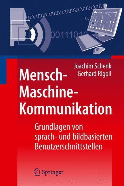 Cover: 9783642054563 | Mensch-Maschine-Kommunikation | Gerhard Rigoll (u. a.) | Buch | 2010