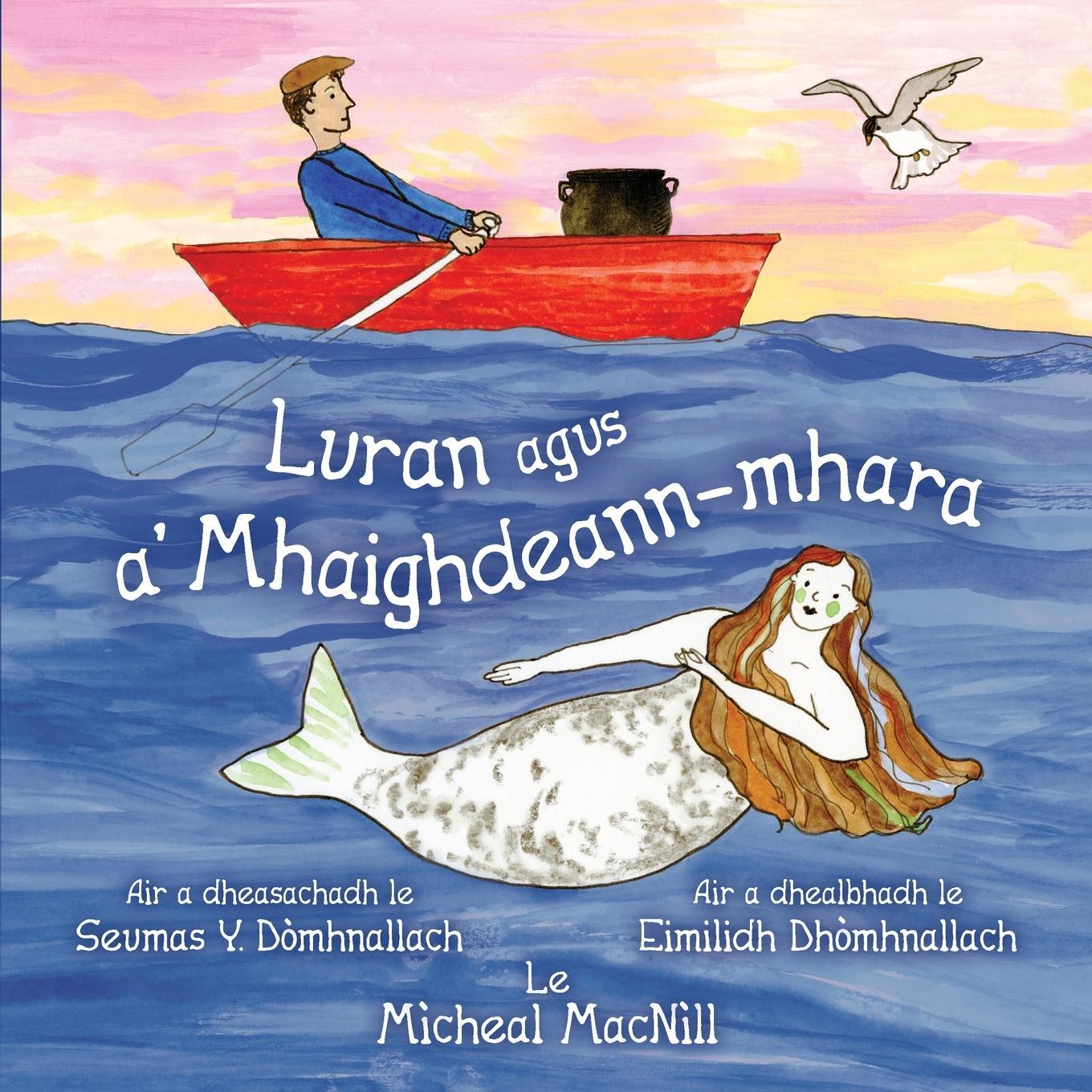 Cover: 9781988747866 | Luran agus a' Mhaighdeann-mhara | Migi Macnìll | Taschenbuch | 2021