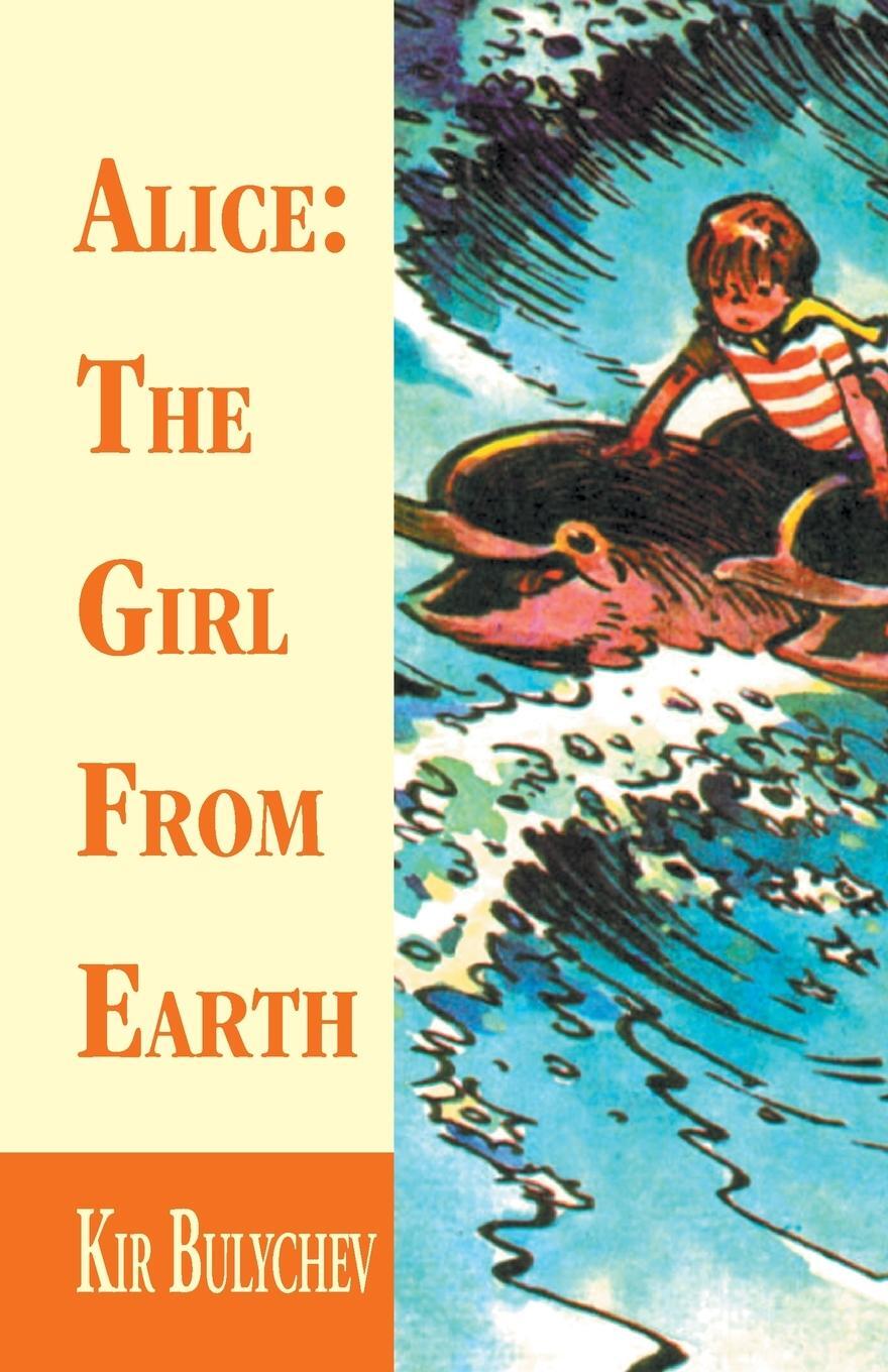 Cover: 9781401013127 | Alice | the Girl from Earth | Kir Bulychev | Taschenbuch | Paperback