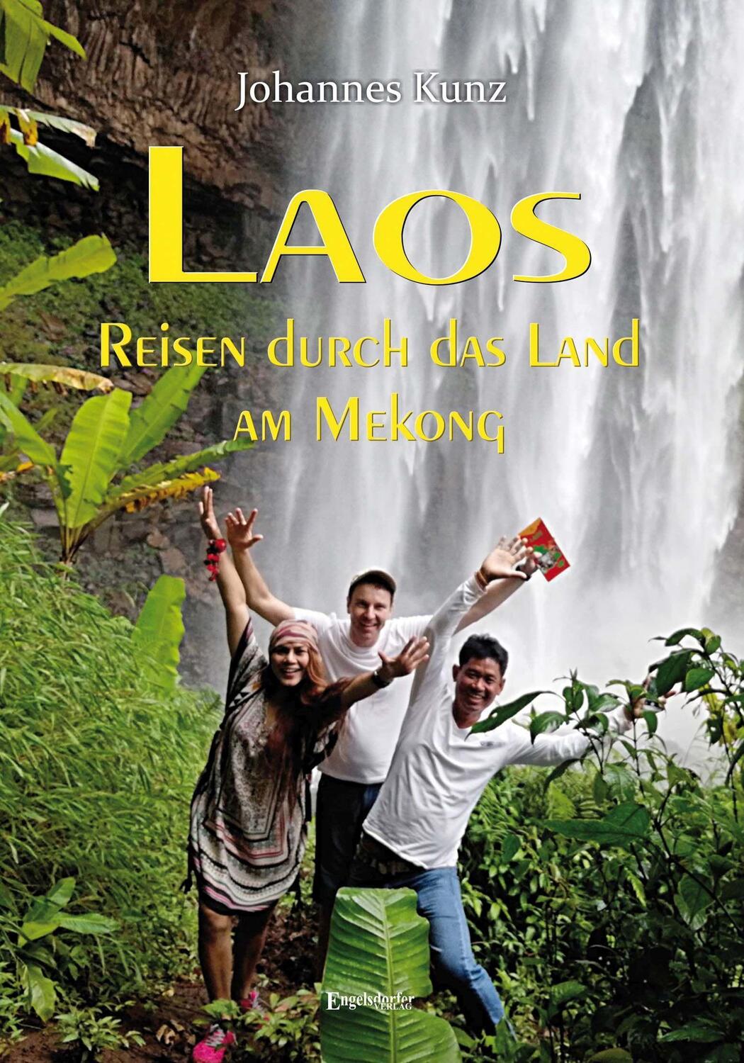 Cover: 9783969403235 | Laos - Reisen durch das Land am Mekong | Johannes Kunz | Taschenbuch