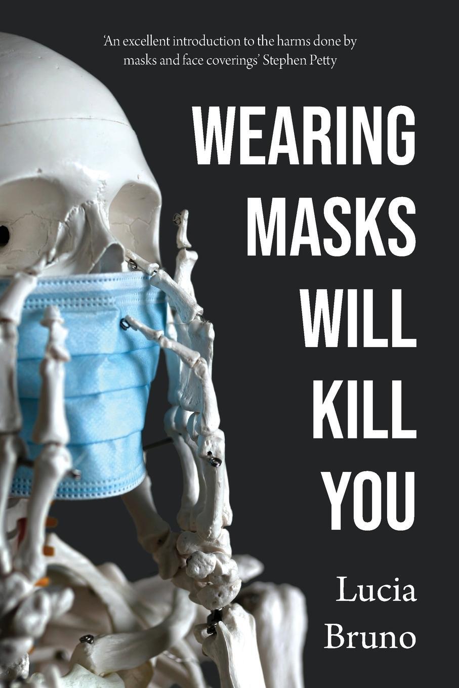 Cover: 9781739156947 | Wearing Masks Will Kill You | Lucia Bruno | Taschenbuch | Paperback