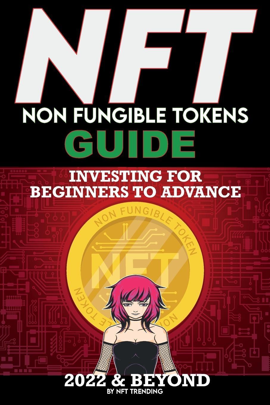 Cover: 9781915002198 | NFT (Non Fungible Tokens) Investing Guide for Beginners to Advance...