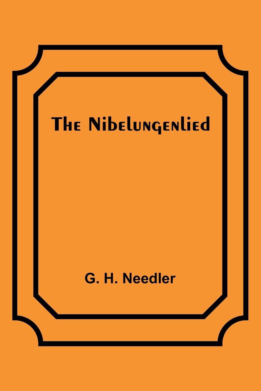 Cover: 9789356784505 | The Nibelungenlied | G. H. Needler | Taschenbuch | Paperback | 2023
