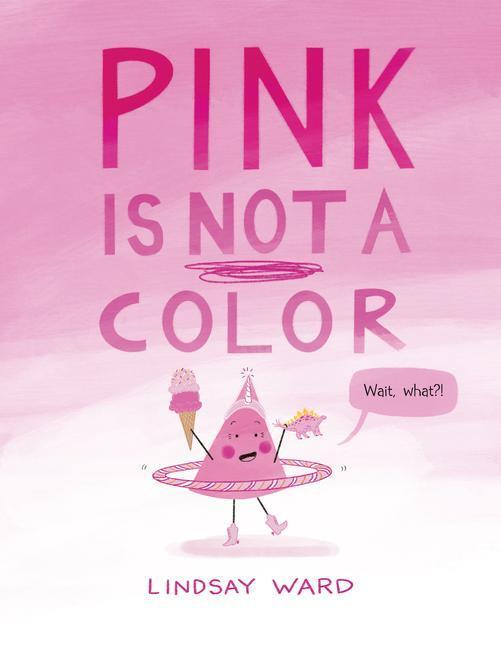 Cover: 9781542026864 | Pink Is Not a Color | Lindsay Ward | Buch | Englisch | 2022