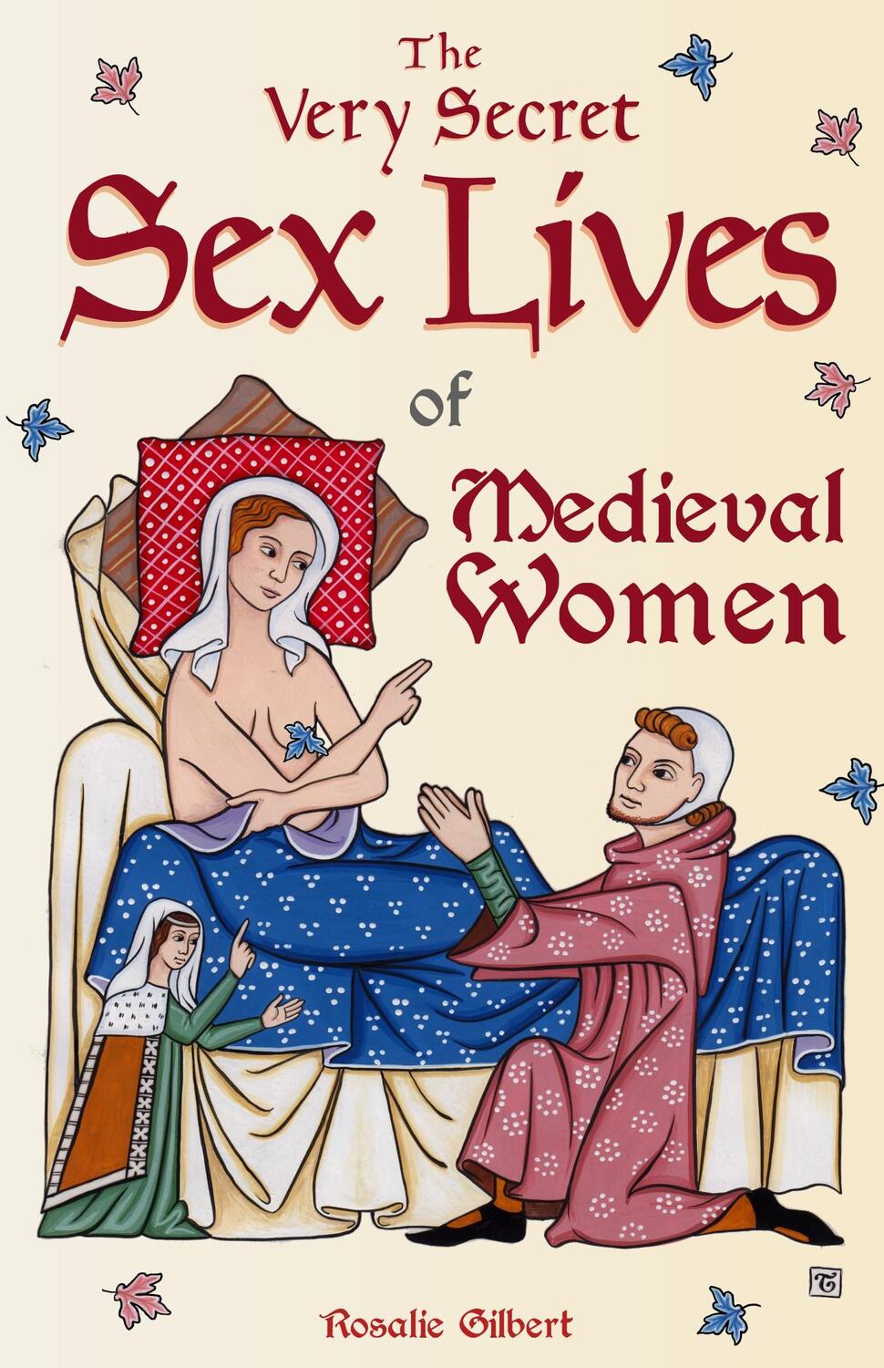 Cover: 9781642503074 | The Very Secret Sex Lives of Medieval Women | Rosalie Gilbert | Buch