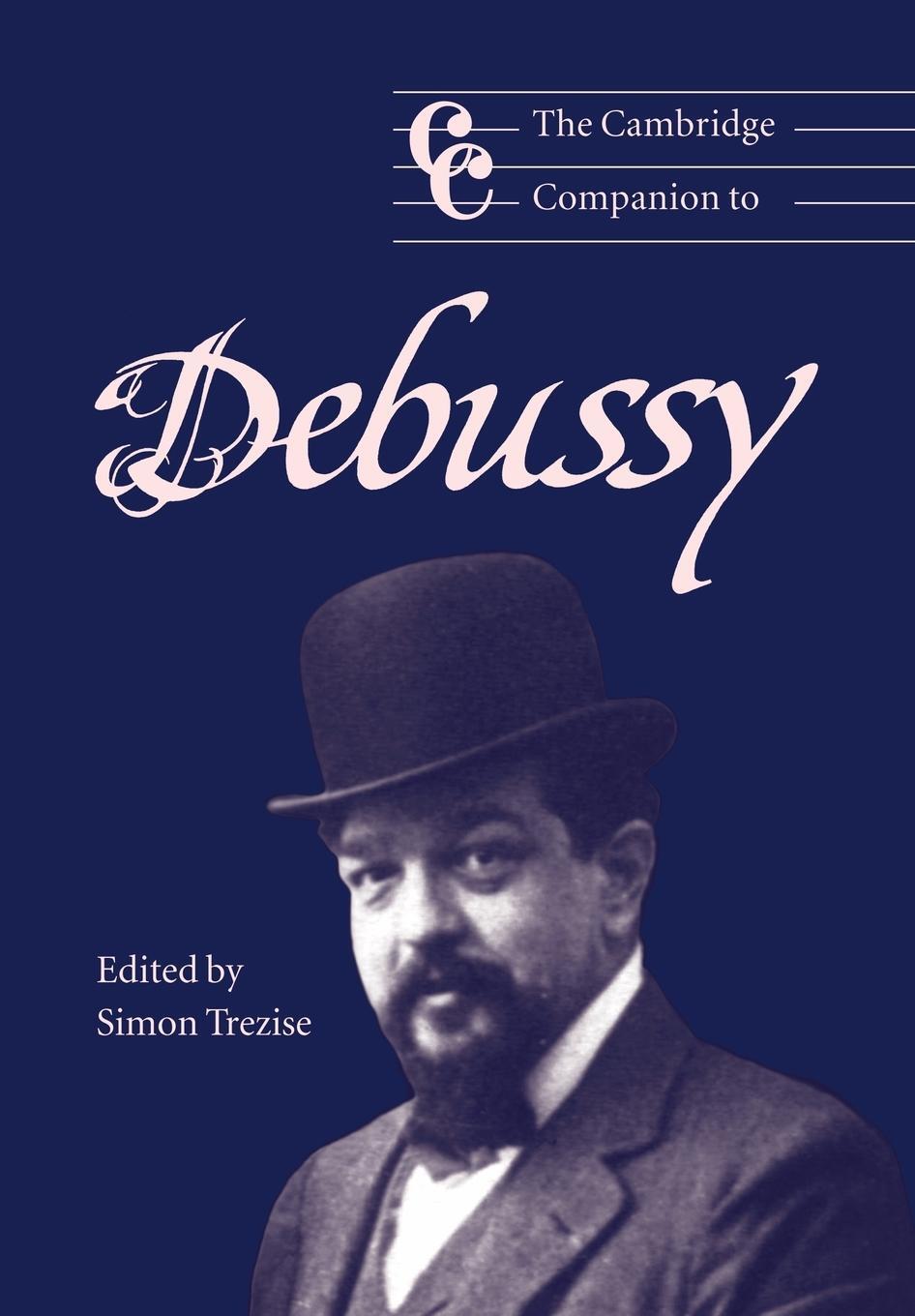 Cover: 9780521654784 | The Cambridge Companion to Debussy | Simon Trezise | Taschenbuch