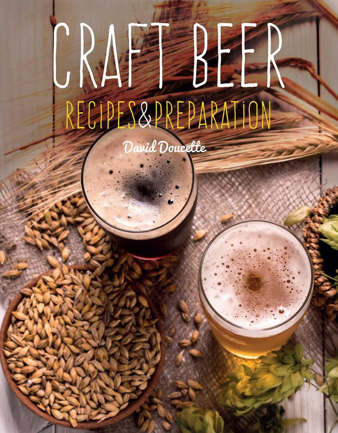 Cover: 9781786647818 | Craft Beer | Recipes &amp; Preparation | David Doucette | Buch | Gebunden