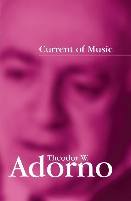 Cover: 9780745642864 | Current of Music | Elements of a Radio Theory | Adorno (u. a.) | Buch