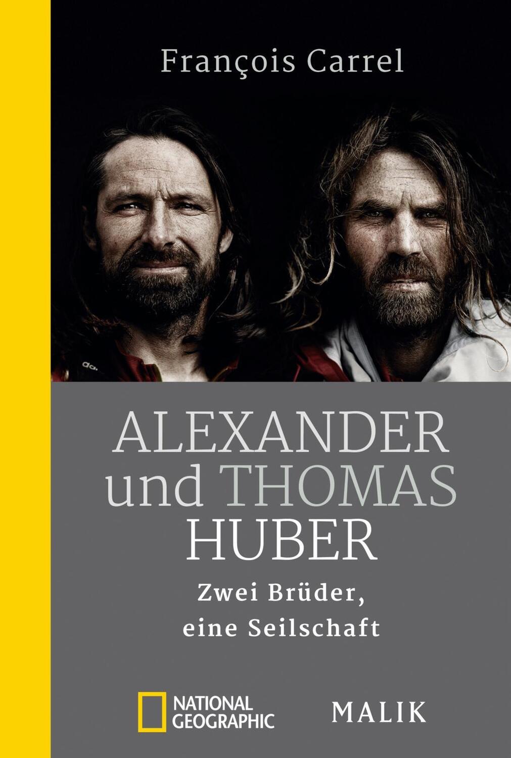 Cover: 9783492404914 | Alexander und Thomas Huber | Zwei Brüder, eine Seilschaft | Carrel