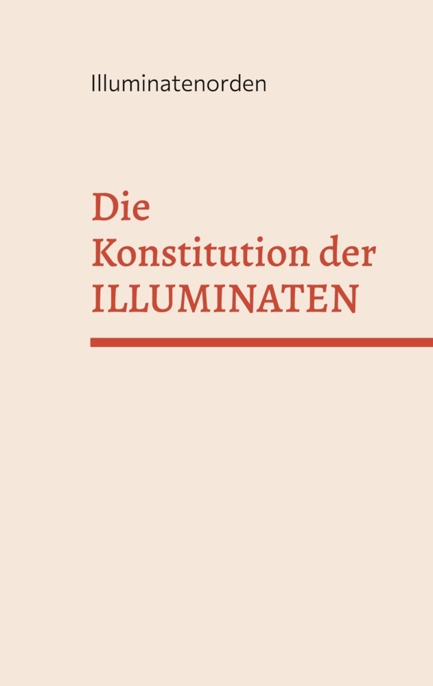 Cover: 9783754303979 | Die Konstitution der Illuminaten | Cornelius Rosenberg | Taschenbuch