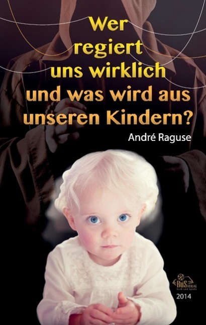 Cover: 9783944909370 | Wer regiert uns wirklich und was wird aus unseren Kindern? | Raguse