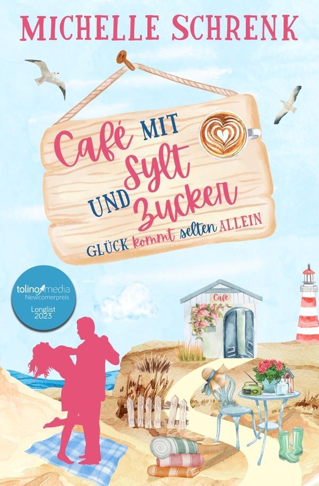 Cover: 9783757922191 | Cafè mit Sylt und Zucker: Glück kommt selten allein | Michelle Schrenk