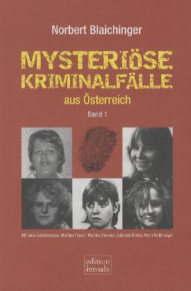 Cover: 9783902616524 | Mysteriöse Kriminalfälle aus Österreich Band 1 | Norbert Blaichinger