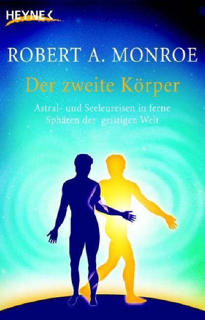 Cover: 9783453700611 | Der zweite Körper | Robert A. Monroe | Taschenbuch | Deutsch | 2007