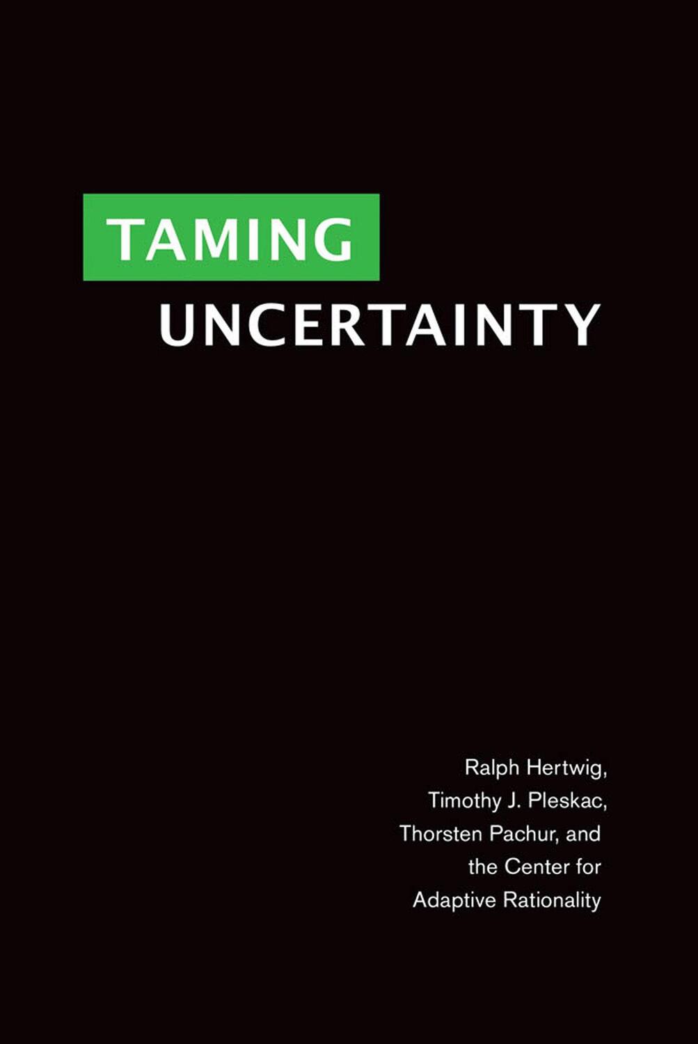 Cover: 9780262039871 | Taming Uncertainty | Ralph Hertwig (u. a.) | Buch | Englisch | 2019