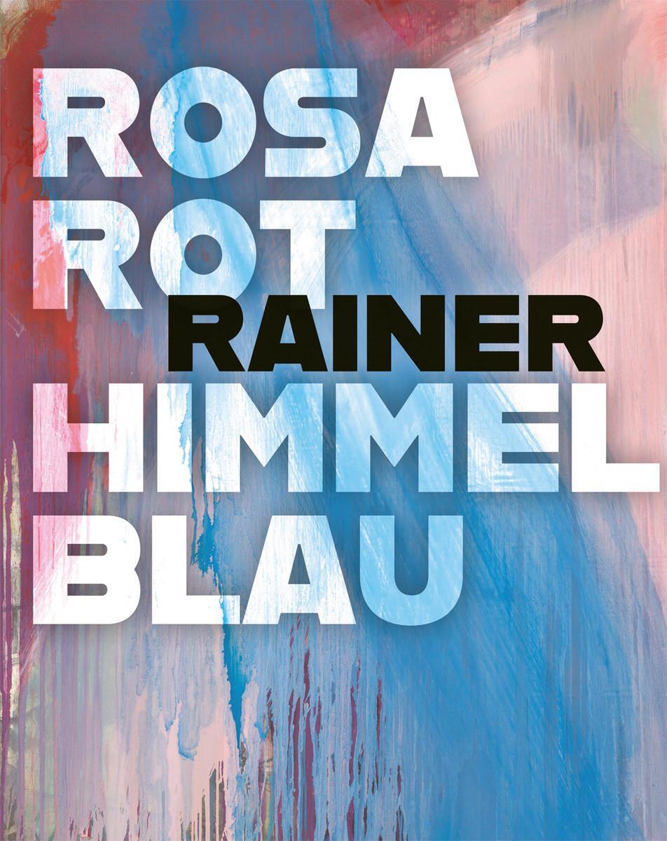 Cover: 9783777441627 | Arnulf Rainer | Rosarot Himmelblau | Helmut Friedel | Buch | Deutsch