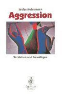 Cover: 9783540605508 | Aggression | Verstehen und bewältigen | Evelyn Heinemann | Taschenbuch