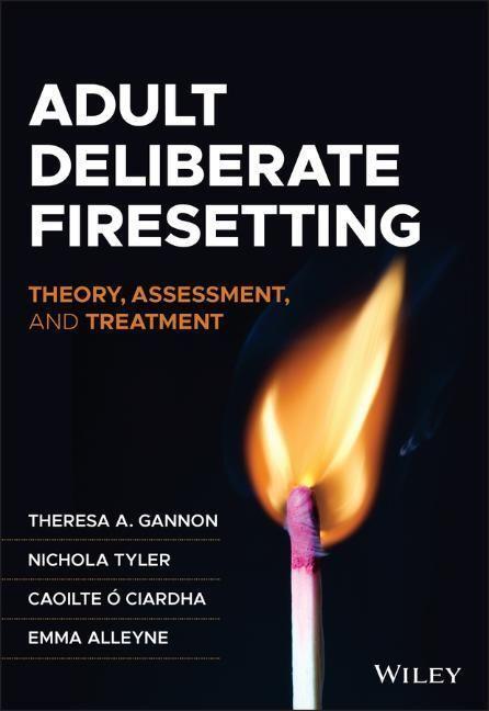 Cover: 9781119658139 | Adult Deliberate Firesetting | Theory, Assessment, and Treatment