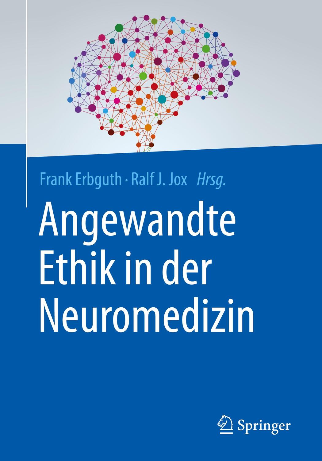 Cover: 9783662499153 | Angewandte Ethik in der Neuromedizin | Ralf J. Jox (u. a.) | Buch