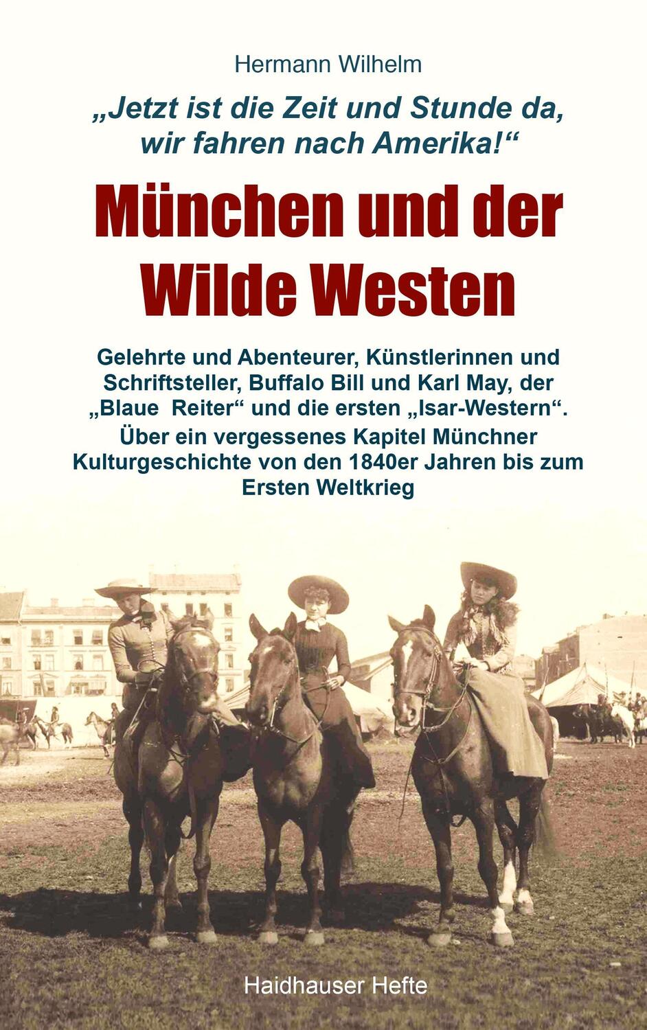 Cover: 9783744835923 | München und der Wilde Westen | Hermann Wilhelm | Taschenbuch