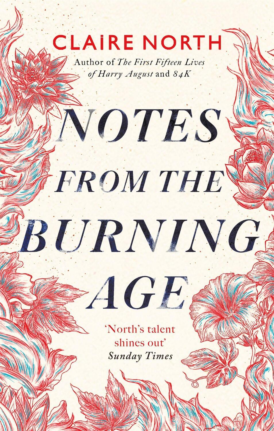 Cover: 9780356514758 | Notes from the Burning Age | Claire North | Buch | Gebunden | Englisch