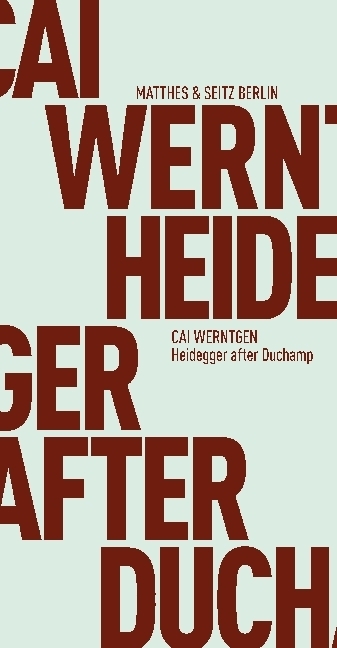 Cover: 9783957570987 | Heidegger after Duchamp | Cai Werntgen | Taschenbuch | Klappenbroschur