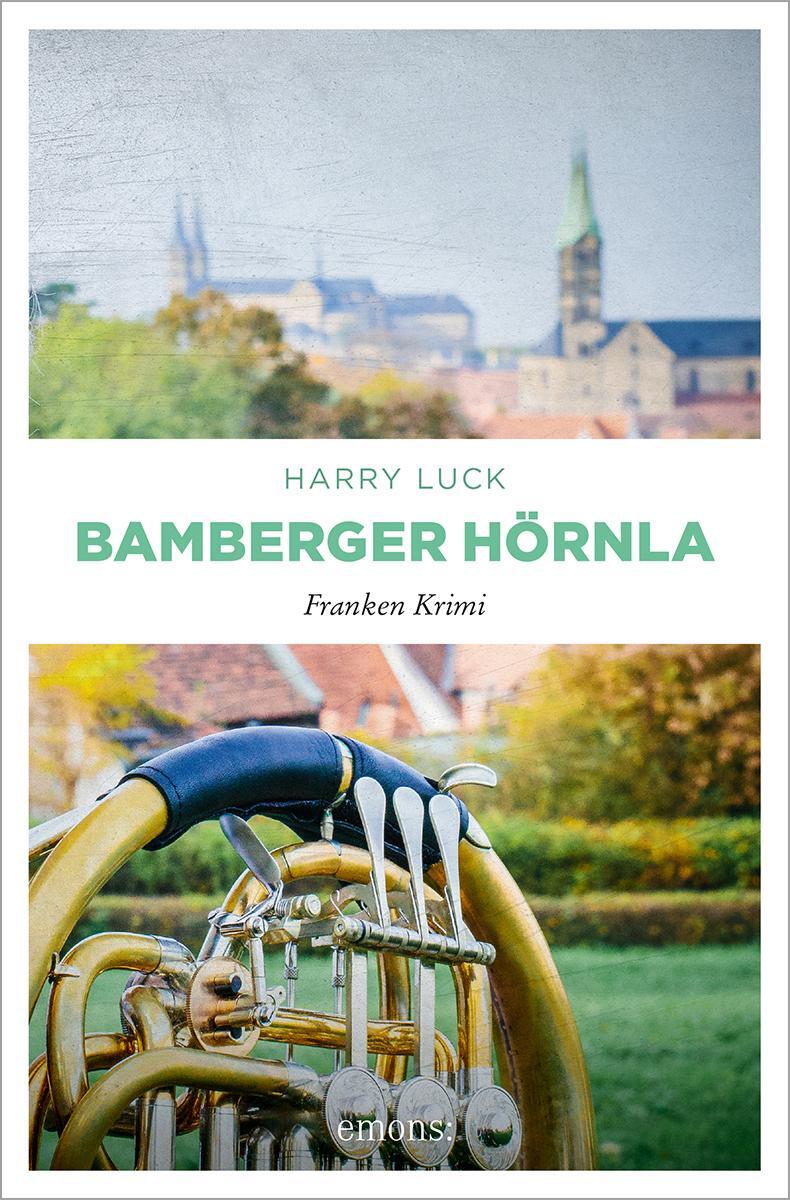 Cover: 9783954515301 | Bamberger Hörnla | Harry Luck | Taschenbuch | Franken Krimi | Deutsch