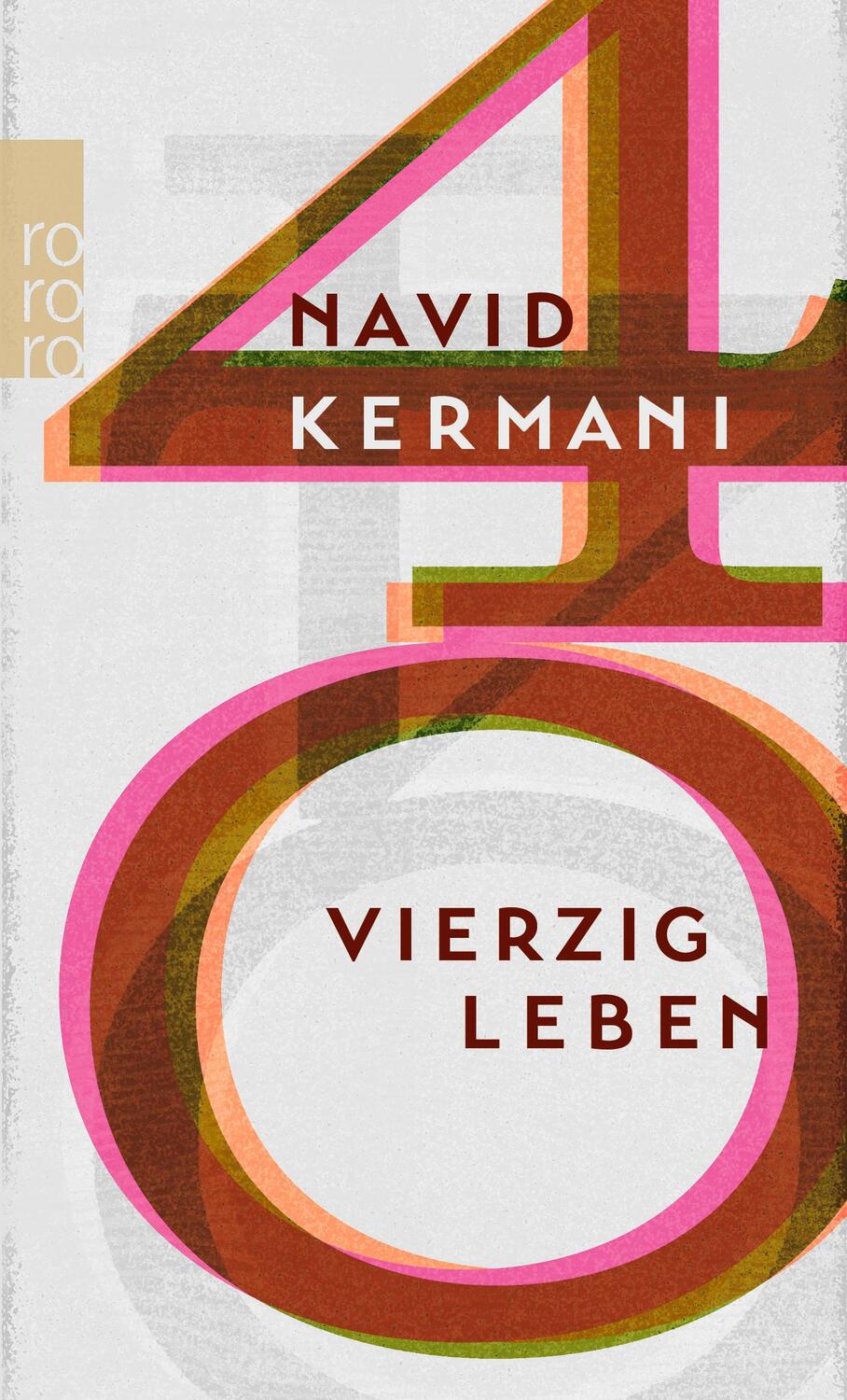 Cover: 9783499273131 | Vierzig Leben | Navid Kermani | Taschenbuch | Deutsch | 2018