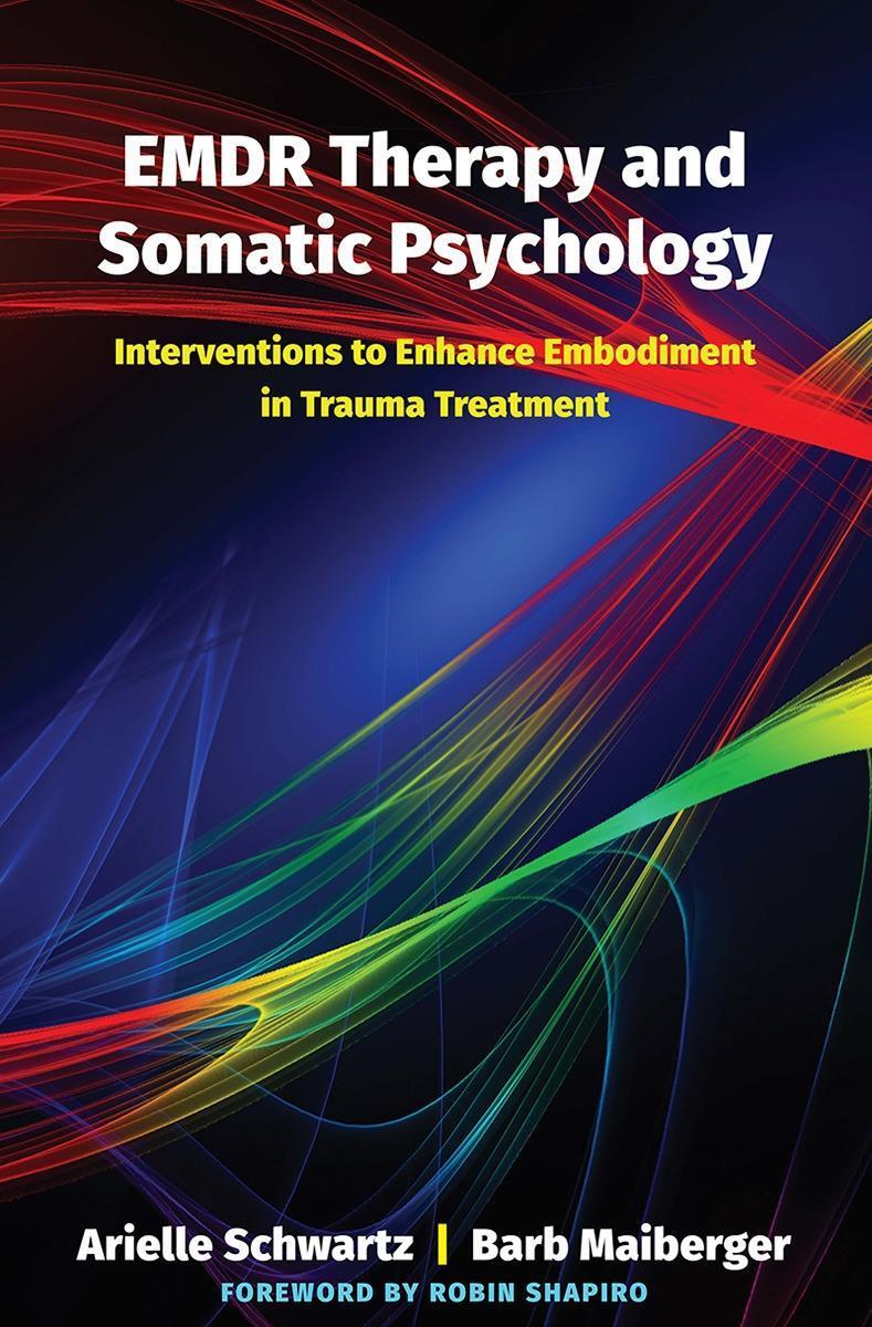 Cover: 9780393713107 | Emdr Therapy and Somatic Psychology: Interventions to Enhance...
